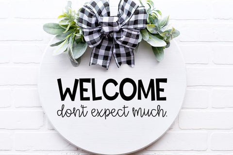 Welcome Don't Expect Much SVG Design or Stencil SVG Ikonart Design Shop 
