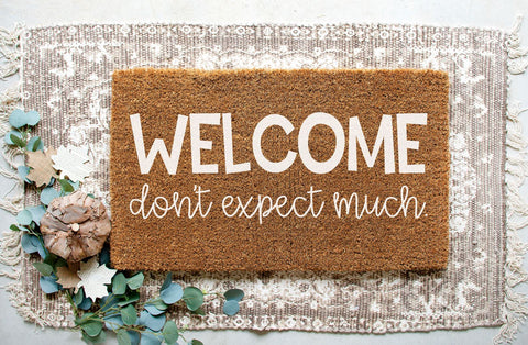 Welcome Don't Expect Much SVG Design or Stencil SVG Ikonart Design Shop 