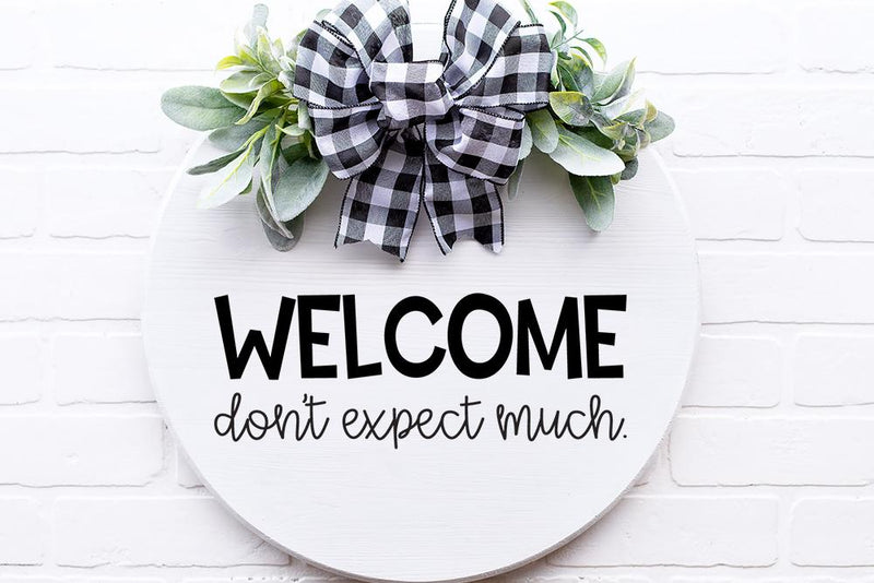 Welcome Don't Expect Much SVG SVG So Fontsy Design Shop 