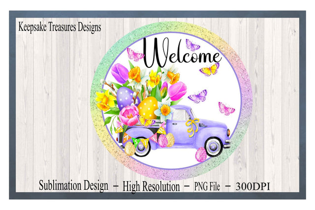 Welcome, Easter Wreath Attachment, Spring Vintage Truck, Sublimation Design, Wreath Sign, Digital Download, PNG, Clip Art Sublimation Keepsake Treasures Designs LLC. 