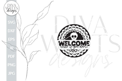 Welcome Enter If You Dare SVG Halloween Door Hanger Welcome For Halloween With Skulls SVG For Halloween Sign Enter If You Dare SVG For Fall SVG Diva Watts Designs 