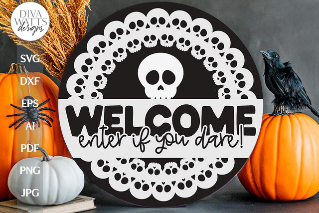 Welcome Enter If You Dare SVG Halloween Door Hanger Welcome For Halloween With Skulls SVG For Halloween Sign Enter If You Dare SVG For Fall SVG Diva Watts Designs 
