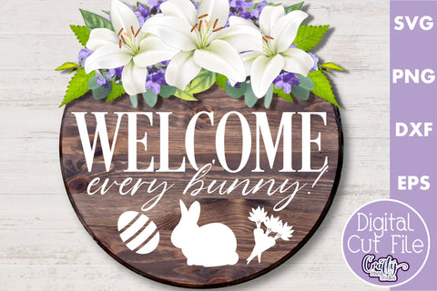 Welcome Every Bunny Svg | Easter Svg | Easter Round Sign SVG Crafty Mama Studios 
