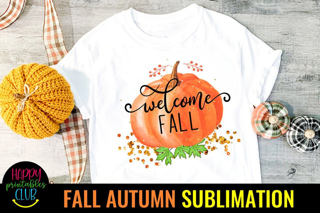 Welcome Fall- Autumn Sublimation Design- Fall Sublimation Sublimation Happy Printables Club 