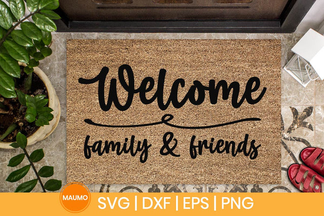 Welcome family and friends, doormat svg quote SVG Maumo Designs 