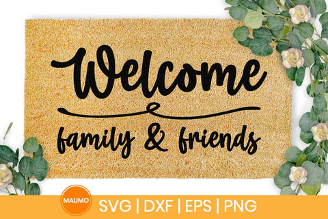 Welcome family and friends, doormat svg quote SVG Maumo Designs 