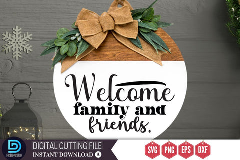 Welcome family and friends SVG SVG DESIGNISTIC 