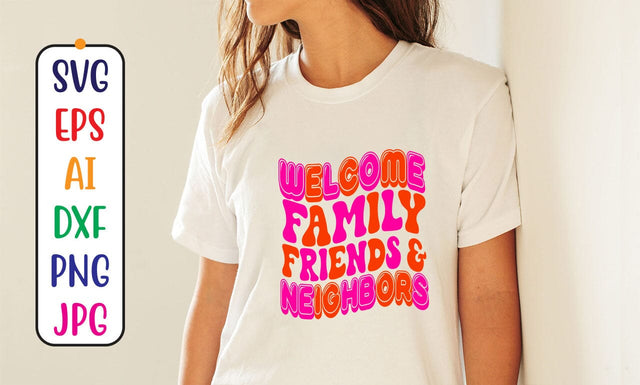 Welcome Family Friends & Neighbors Retro SVG SVG Syaman 