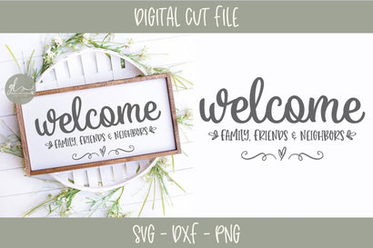 Welcome Family Friends & Neighbors SVG SVG Grace Lynn Designs 