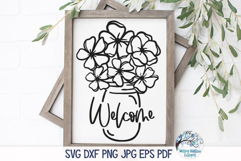 Welcome Flowers in Mason Jar Svg SVG Wispy Willow Designs 