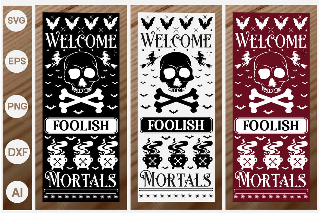 Welcome Foolish Mortals Halloween Porch Signs SVG SVGs,Quotes and ...