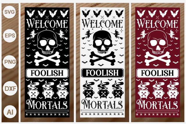 Welcome Foolish Mortals Halloween Porch Signs SVG SVGs,Quotes and Sayings,Food & Drink,On Sale, Print & Cut SVG DesignPlante 503 