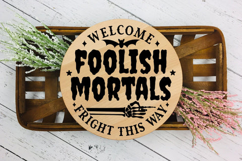 Welcome Foolish Mortals - Halloween Round Sign SVG SVG CraftLabSVG 