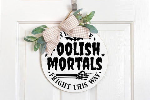 Welcome Foolish Mortals - Halloween Round Sign SVG SVG CraftLabSVG 