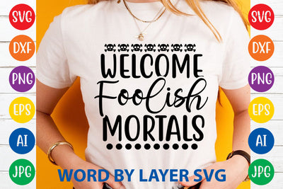 Welcome Foolish Mortals, Halloween SVG Design SVG Rafiqul20606 