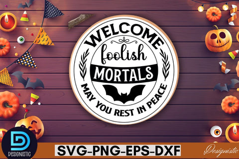 Welcome foolish mortals may you rest in peace SVG SVG DESIGNISTIC 