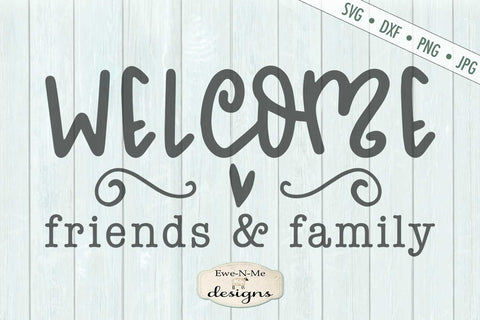 Welcome Friends and Family - Doormat - SVG SVG Ewe-N-Me Designs 