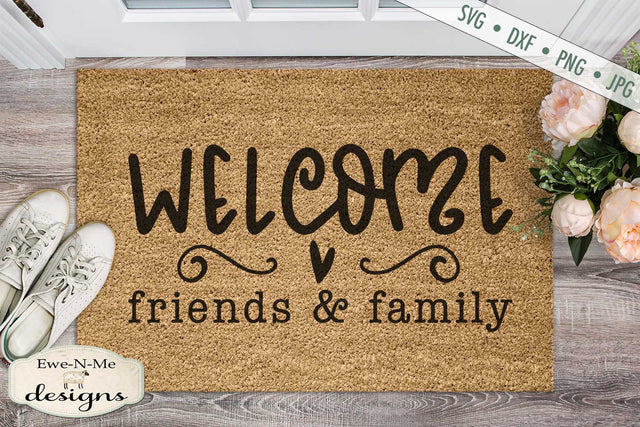Welcome Friends and Family - Doormat - SVG SVG Ewe-N-Me Designs 