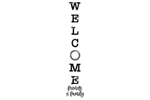 Welcome Friends and Family Vertical SVG SVG So Fontsy Design Shop 