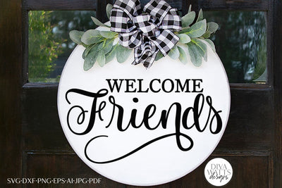 Welcome Friends SVG | Farmhouse Design SVG Diva Watts Designs 