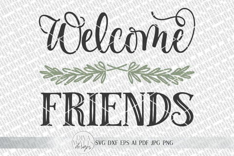 Welcome Friends SVG | Farmhouse Round Sign SVG | dxf and more SVG Diva Watts Designs 