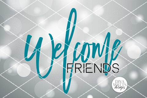 Welcome Friends SVG | Modern Farmhouse Round Sign SVG | DXF and More! SVG Diva Watts Designs 