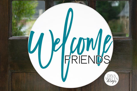 Welcome Friends SVG | Modern Farmhouse Round Sign SVG | DXF and More! SVG Diva Watts Designs 