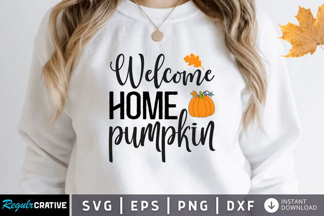 Welcome home pumpkin SVG SVG Regulrcrative 
