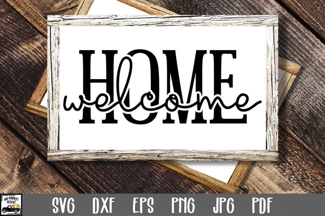 Welcome Home Sign SVG File SVG Old Market 