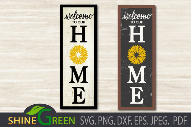 Welcome Home Sunflower SVG - Vertical Porch Sign SVG Shine Green Art 
