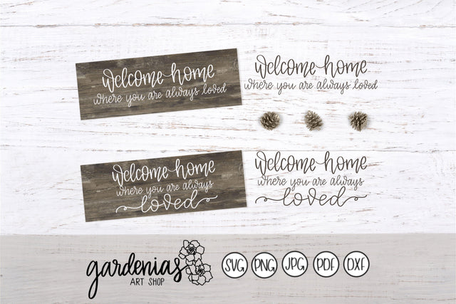 Welcome Home Where You Are Always Loved SVG Gardenias Art Shop 