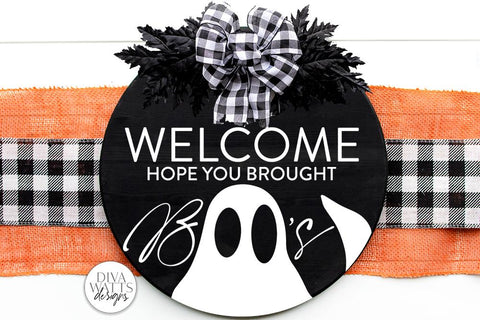 Welcome Hope You Brought Boo's | Halloween Ghost Design for Round Sign SVG Diva Watts Designs 