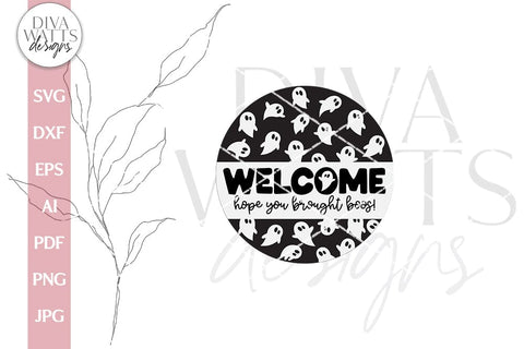 Welcome Hope You Brought Boos SVG For Halloween Door Hanger Ghost SVG Sign For Halloween Ghosts Door Sign For Halloween Boo svg for Sign SVG Diva Watts Designs 