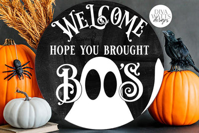 Welcome Hope You Brought Boo's SVG | Halloween Ghost Round Design SVG Diva Watts Designs 