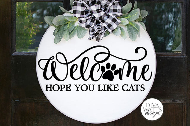 Welcome Hope You Like Cats SVG | Farmhouse Design SVG Diva Watts Designs 