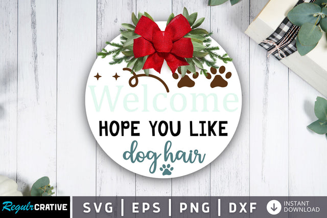 Welcome hope you like dog hair SVG Design SVG Regulrcrative 