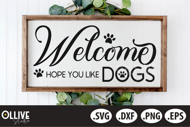 Welcome Hope You Like Dogs Sign SVG SVG Ollive Studio 