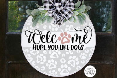 Welcome Hope You Like Dogs SVG | Leopard Print Round Sign Design SVG Diva Watts Designs 