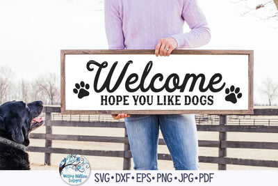 Welcome Hope You Like Dogs Svg SVG Wispy Willow Designs 