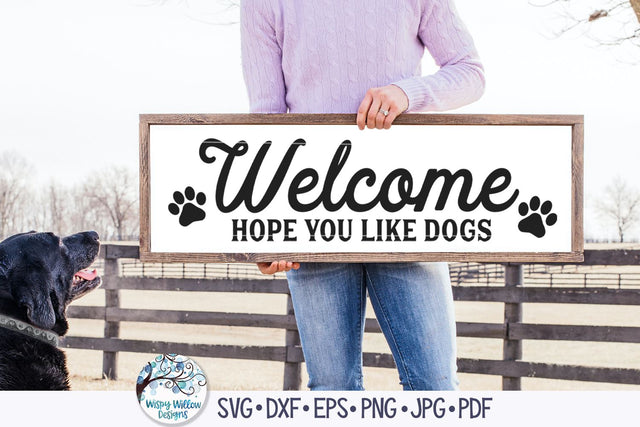 Welcome Hope You Like Dogs Svg SVG Wispy Willow Designs 