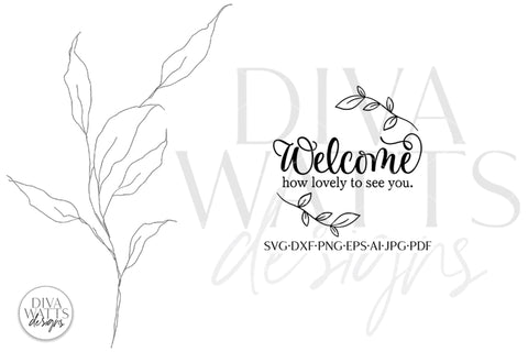 Welcome How Lovely To See You SVG | Farmhouse Round Design SVG Diva Watts Designs 