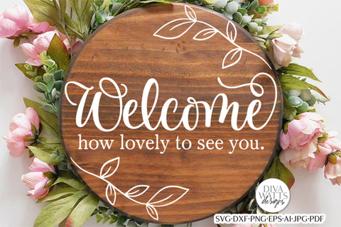 Welcome How Lovely To See You SVG | Farmhouse Round Design SVG Diva Watts Designs 