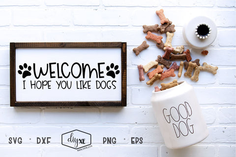 Welcome I Hope You like Dogs SVG DIYxe Designs 