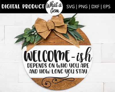 Welcome -ish Door Hanger SVG | Farmhouse Welcome Sign | Front Door Decor | Funny Door hanger | Welcome-ish Front Door | Welcome ish Wood svg SVG What A Gem SVG 