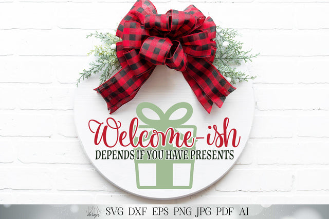 Welcome-ish SVG | Christmas SVG | Depends If You Have Presents | Welcome SVG | dxf and more! | png | Printable SVG Diva Watts Designs 