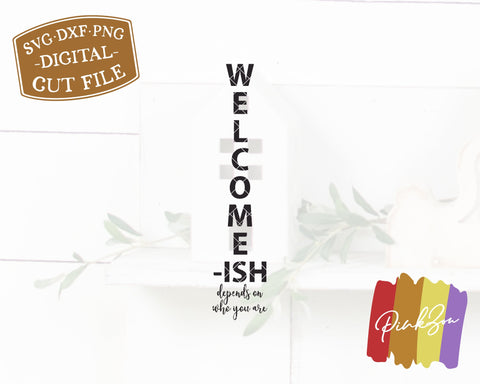 Welcome-ish SVG Files | Vertical Welcome-ish Svg | Front Porch Sign Svg | Social Distancing Svg | Commercial Use | Digital Cut Files (1278314941) SVG PinkZou 