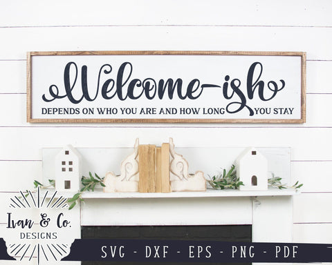 Welcome-ish SVG Files | Welcome | Farmhouse | Entry | Funny Porch Sign SVG (922736923) SVG Ivan & Co. Designs 
