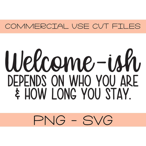 Welcome-ish svg png - Front Door Mat Cut File Cut File - Silhouette Cut File - Cricut Cut File - DIY Door Mat SVG Top It Off Party 