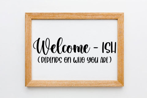 Welcome-Ish svg, Welcome-Ish svg file, Welcome-Ish cut file, Welcomeish svg SVG MAKStudion 