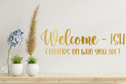 Welcome-Ish svg, Welcome-Ish svg file, Welcome-Ish cut file, Welcomeish svg SVG MAKStudion 